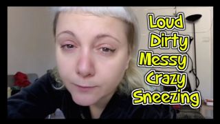 [263.51 MB] - Sneezing Loud Dirty and Messy like crazy - LukipelaSexy