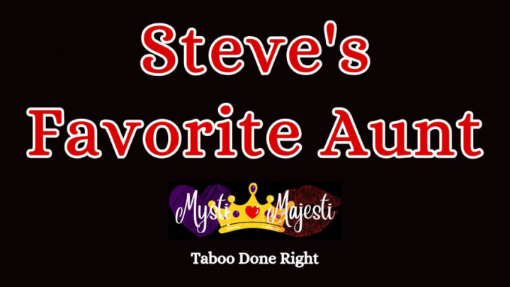 Steve's Favorite Aunt Mysti Majesti