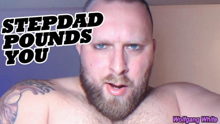 Wolfgang White:STEPDAD POUNDS YOU HARD - BOTTOM POV - ASMR - WOLFGANG WHITE