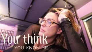 [440.19 MB] - You think you know me - Countessdiamond