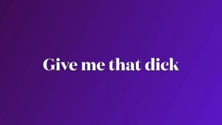 Give me that Dick FawnMarie