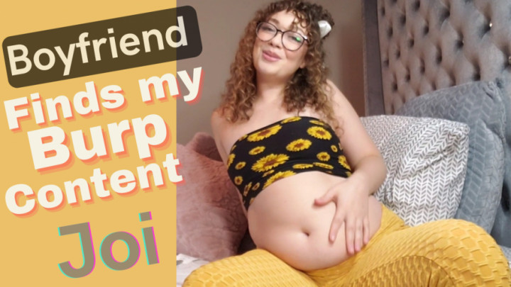 Boyfriend Finds My Burp Content Joi