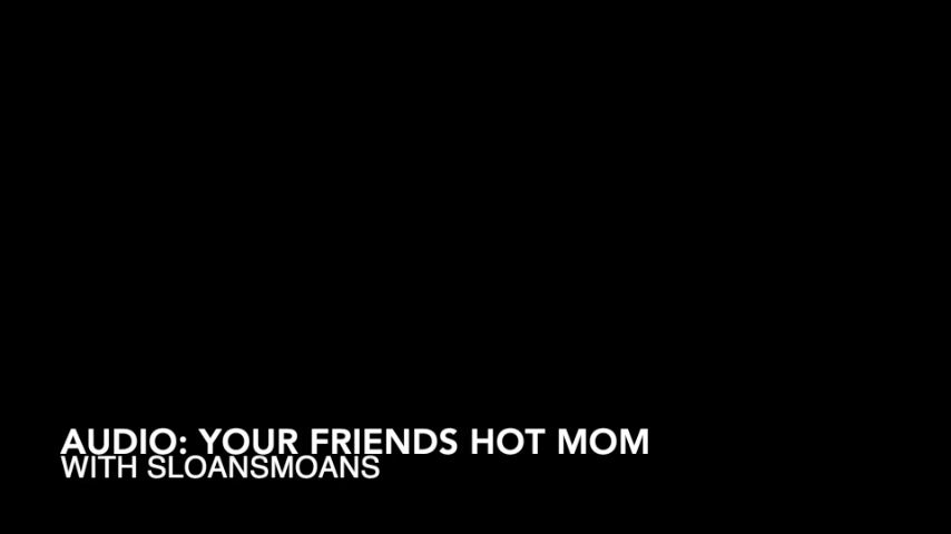 audio: your friend's hot mom