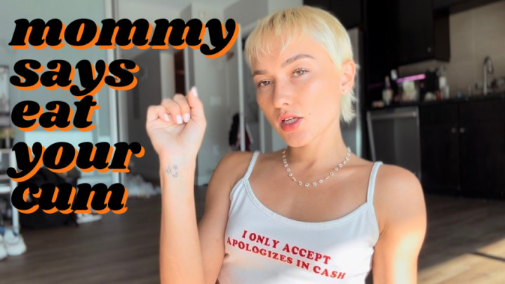 realpollypocket:MOMMY SAYS EAT YOUR CUM