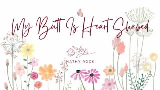 [845.65 MB] - My Butt Is Heart Shaped - Nathy Rock