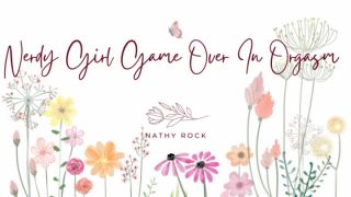 [986.08 MB] - Nerdy Girl Game Over In Orgasm - Nathy Rock