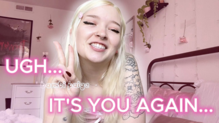 Bambi Paige:Ugh... It's You Again