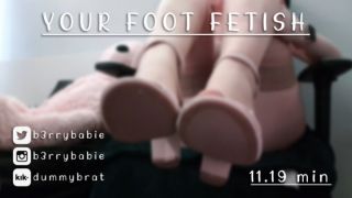Your foot fetish b3rrybabie