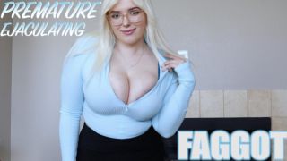 [645.42 MB] - PREMATURE EJACULATING FAGGOT - payivygrey