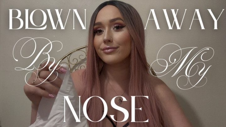 GoddessK1tty:Blown Away By My Nose