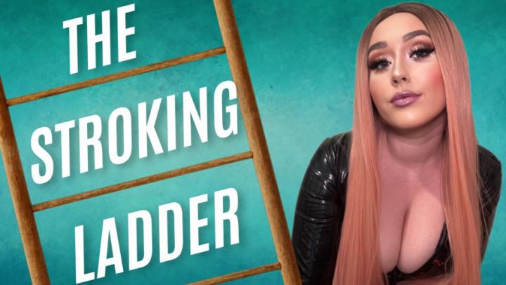 GoddessK1tty:The Stroking Ladder