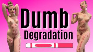 Dumb Degradation thespacebimbo