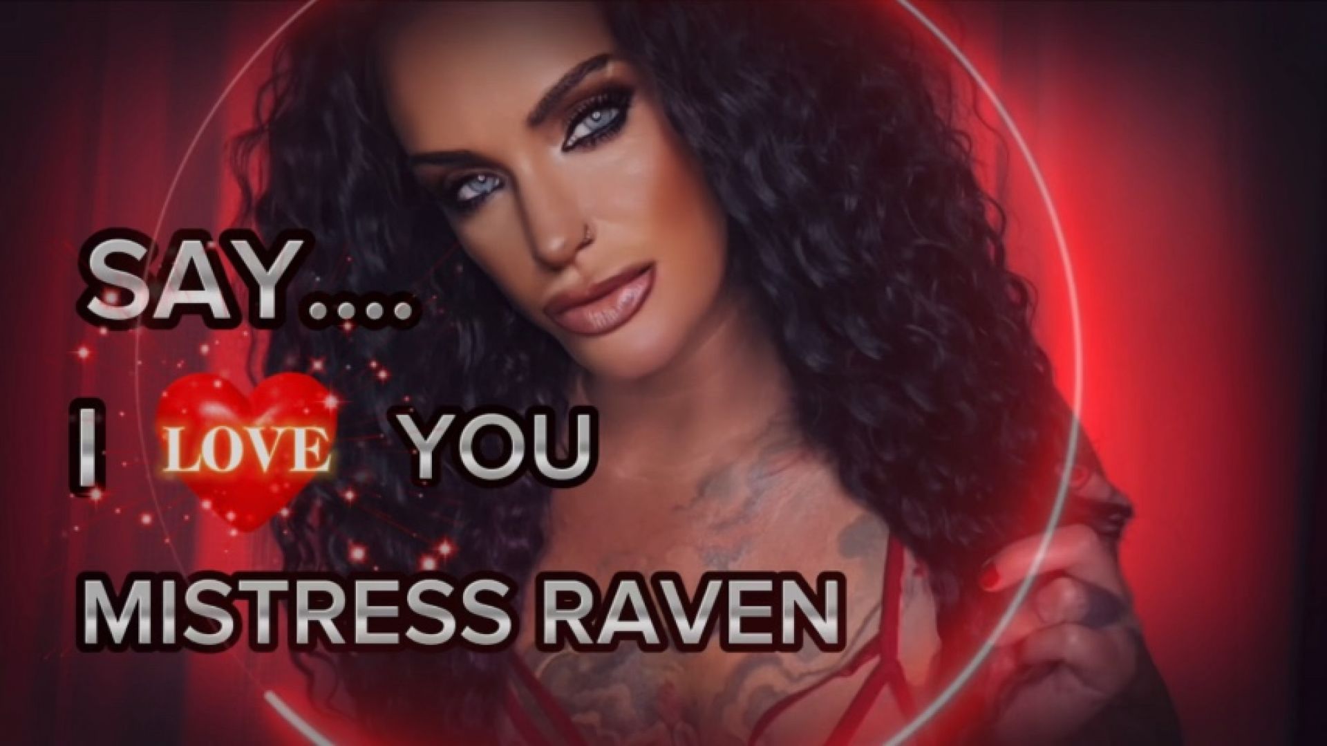 MistressRavenFD:SAY I LOVE YOU MISTRESS RAVEN