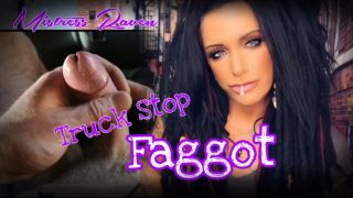 [1.06 GB] - TRUCK STOP FAGGOT - MistressRavenFD