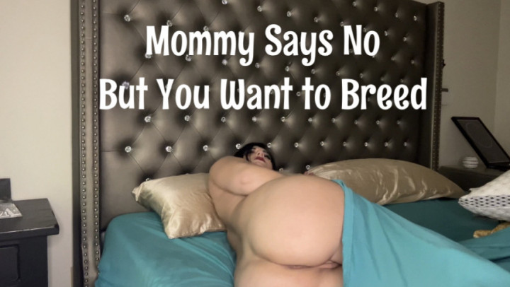leaked Mommy Says No But You Want to Breed thumbnail