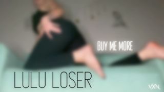 [1.32 GB] - Buy Me more Lulu loser - VixenMommy