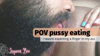 [1.87 GB] - POV pussy eating - Lequeen_bee