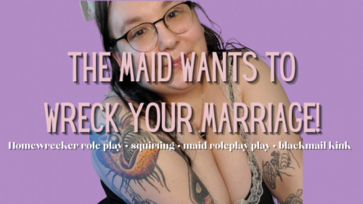 leaked The maid wants to wreck your marriage thumbnail