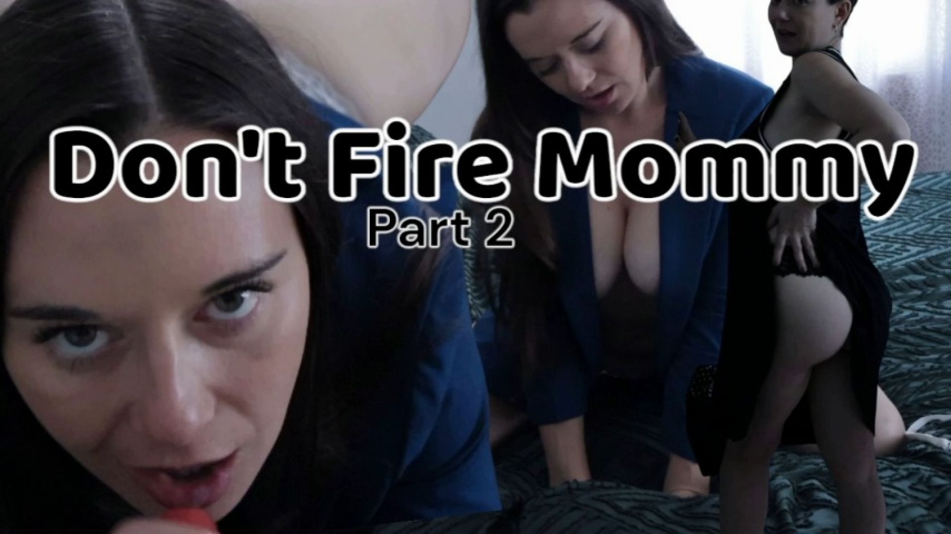 MilaMaeXO:Don't Fire Mommy Part 2