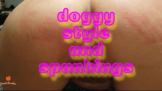 [352.93 MB] - doggy style spankings and creampie - sweetpeacheslane