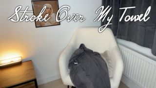 [327.50 MB] - Stroke Over My Towel - MistressVali