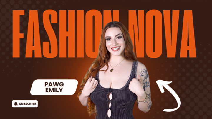 Pawgemily:Pawg Emily Fashion Nova Try On Haul