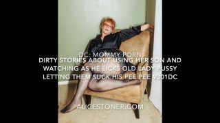 [1.68 GB] - 301 Mommy tells dirty stories Son is a Old Lady Pussy Licker - AliceStoner