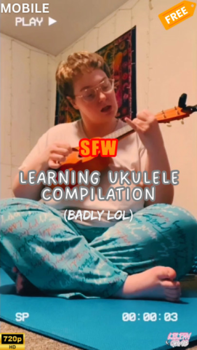 Lilith Grae:Free SFW BBW Archive: Learning Ukulele Compilation HD