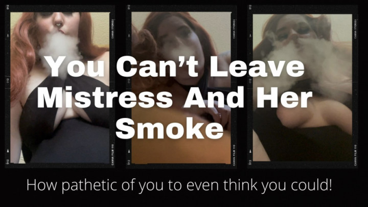 leaked You Can't Leave Mistress And Her Smoke thumbnail