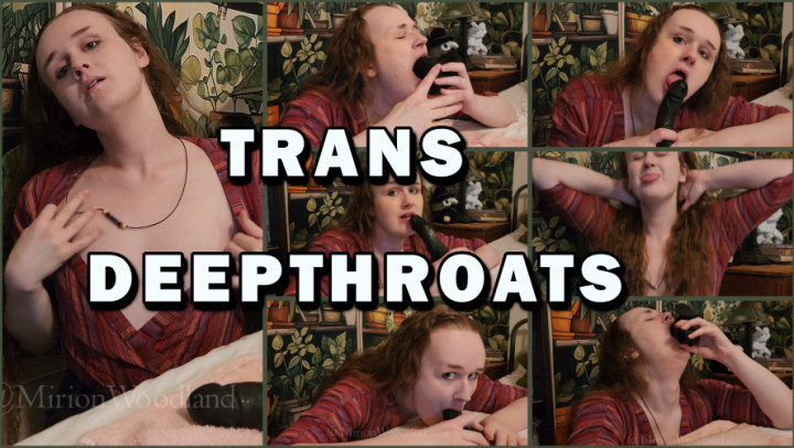 MirionWoodland:Deep Throatfuck for trans