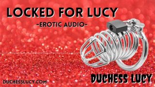 [51.00 MB] - Locked for Lucy erotic audio - DuchessLucy