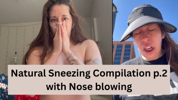 BlowMia:Natural Sneezing Compilation p.2 with Nose blowing