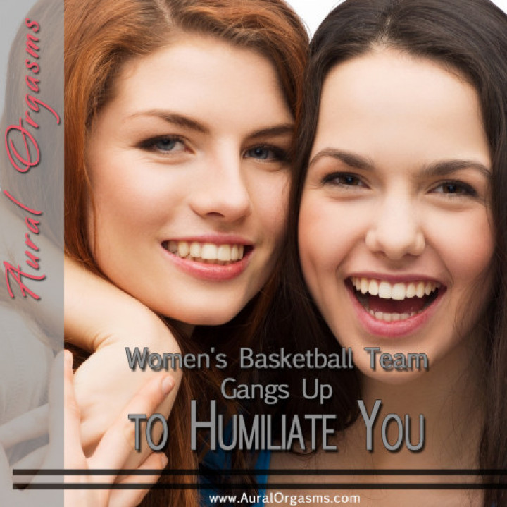 Tara Tainton:AUDIO: Women's Basketball Team Gangs Up to Humiliate You