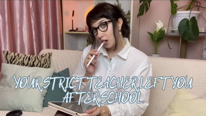 LisaInWonder:your strict teacher left you after school