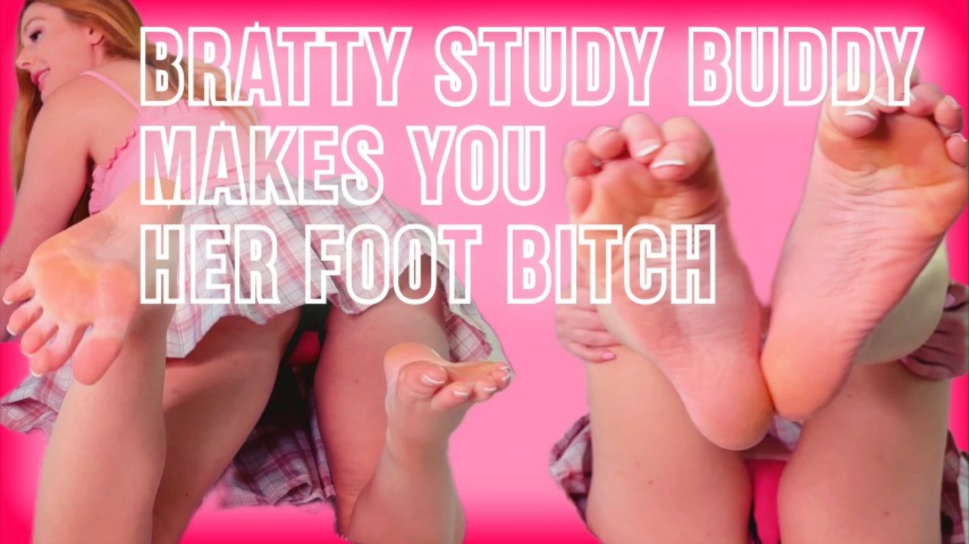 leaked Bratty Study Buddy's Foot Bitch thumbnail