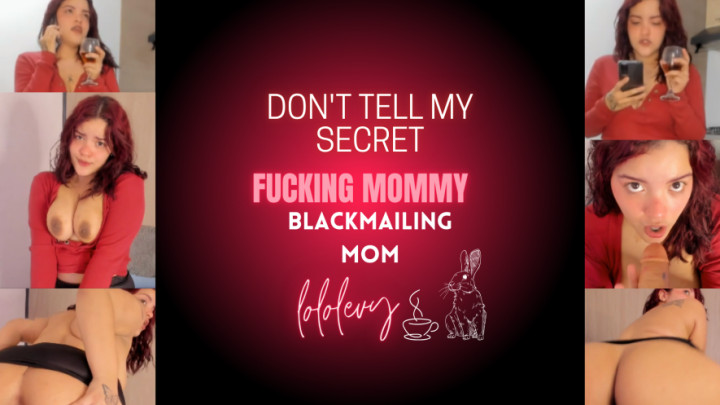 LoloLevy:blackmailing mommy
