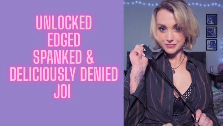 Teganfierce:Unlocked, edged, spanked and deliciously denied JOI