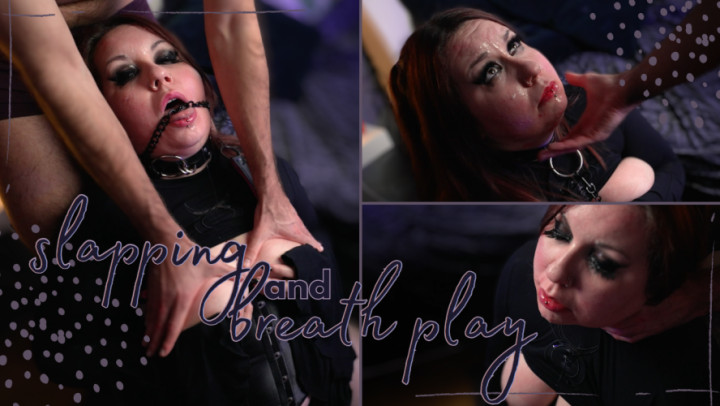 Slapping and Breath Play Session SlaveClaireBear