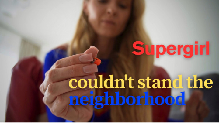 SexSweetBlonde:SUPERGIRL COULDN'T STAND THE NEIGHBORHOOD