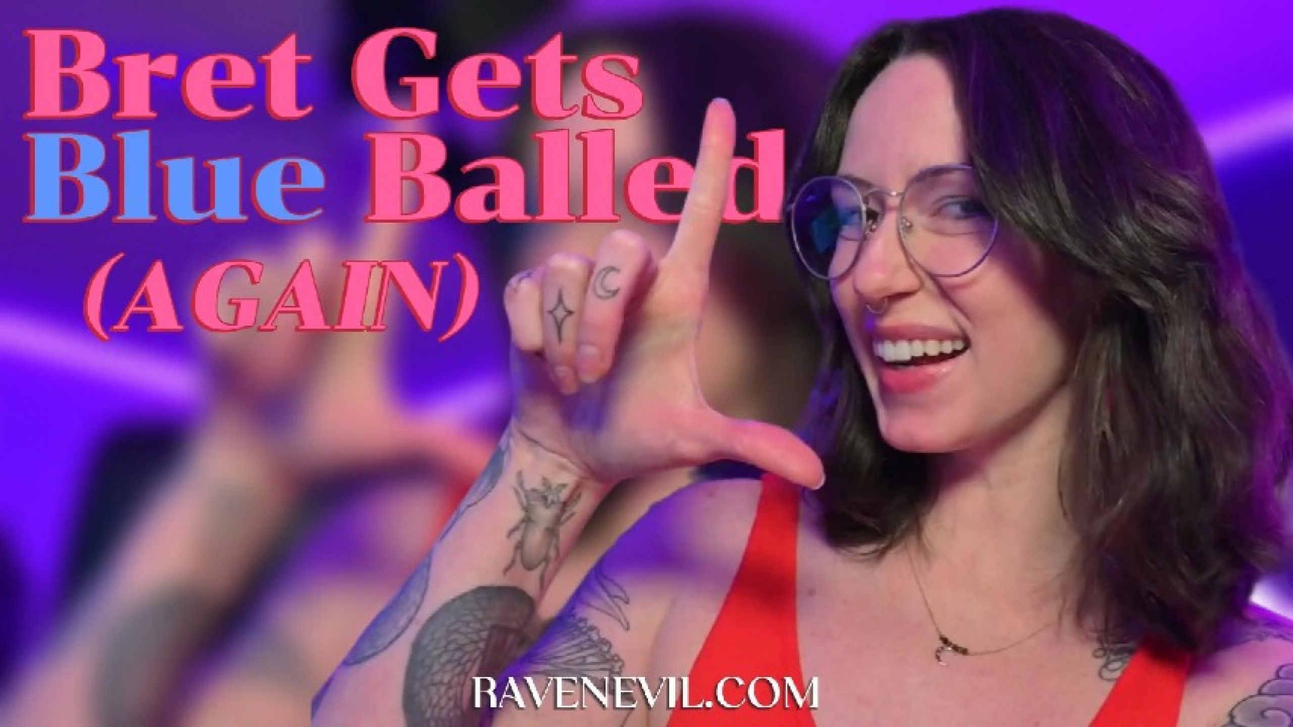 Raven Evil:Bret Gets Blue Balled AGAIN) - Cuck SPH Denial