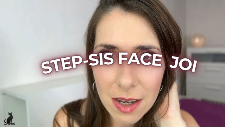 cat_on_show:Taboo Face Fetish JOI with Your Step-Sis