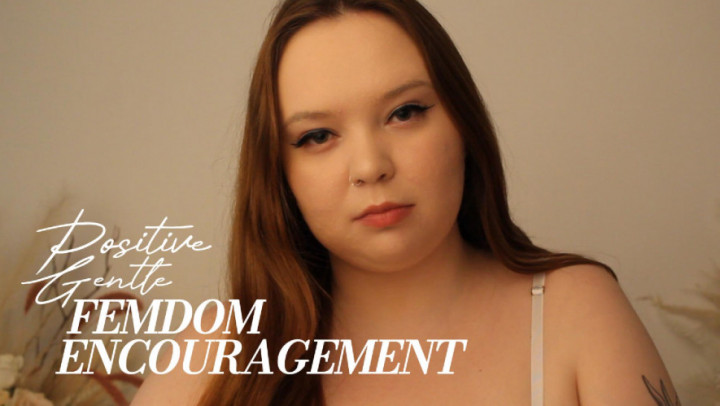 bendforblair:POSITIVE GENTLE FEMDOM ENCOURAGEMENT