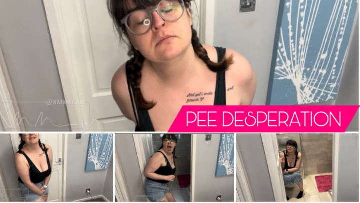 XMMegan:PEE DESPERATION