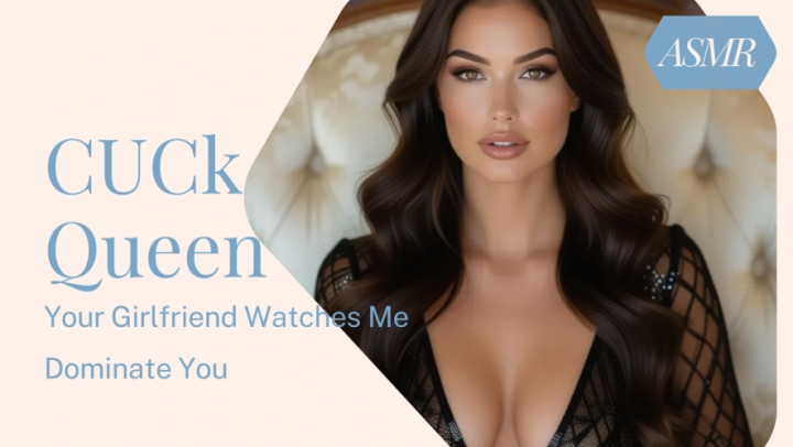 Miss Velvet Star:Your girlfriend watches Me Dominate you