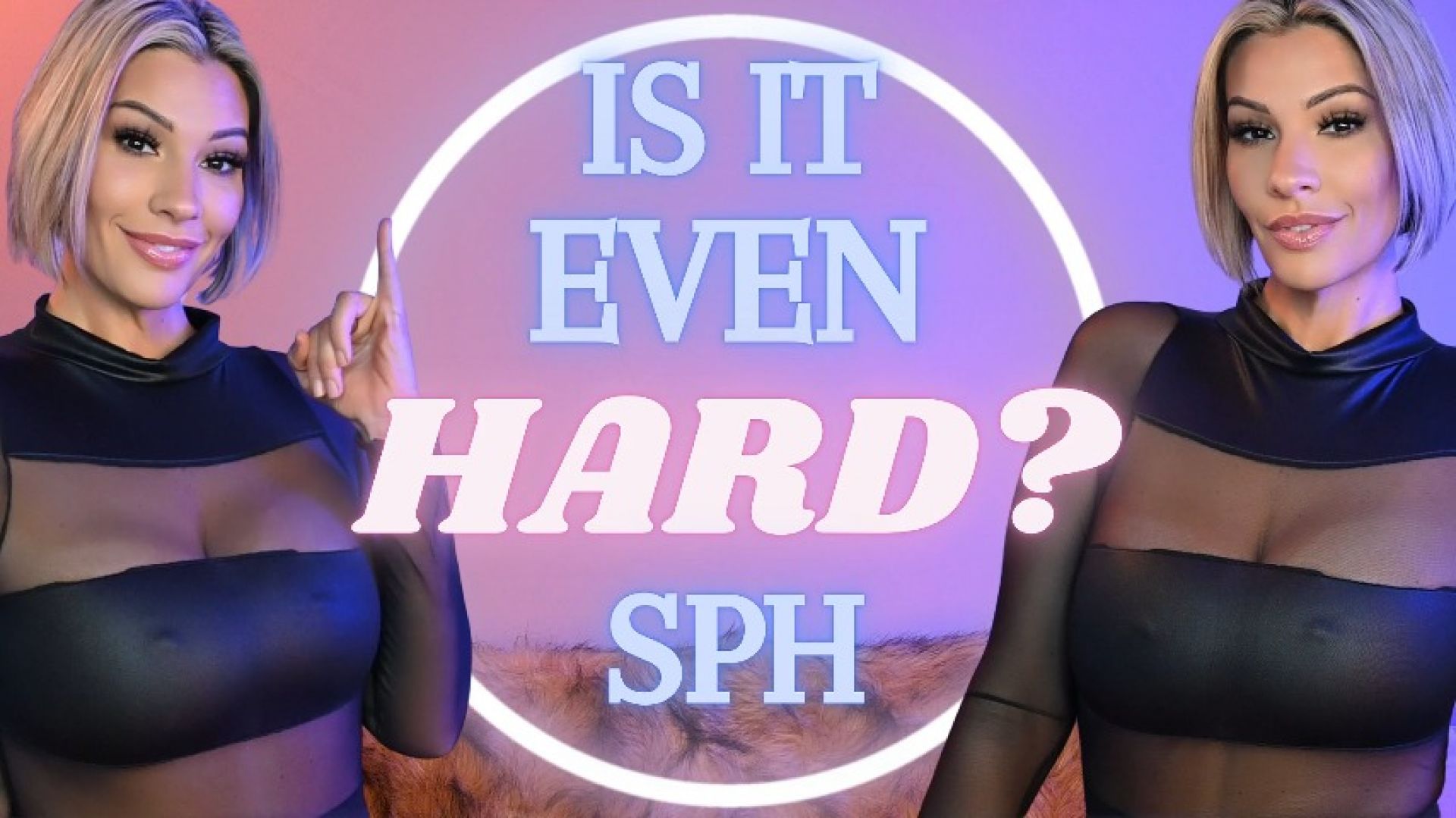 AdrienneLuxe:Is It Even Hard? SPH