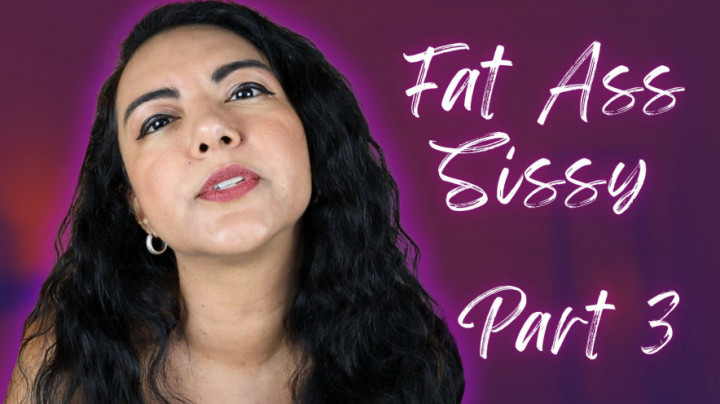 hunnyraexoxo:Fat Ass Sissy Part 3 Custom