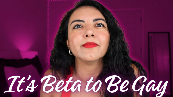 hunnyraexoxo:It's Beta to Be Gay