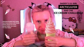 arcticlilfox - Daddy's lil girl and the ice cream challenge - ManyVids