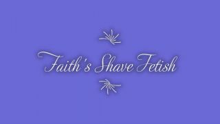 [241.93 MB] - Faith's Shave Fetish - MrAndMrsFuxley