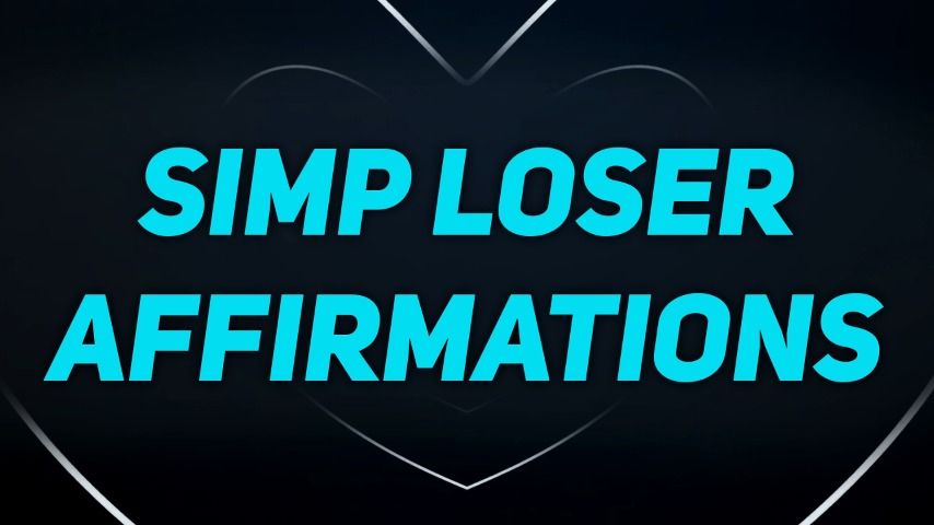 [1 59 Gb] Fhd Simp Affirmations For Unfuckable Losers